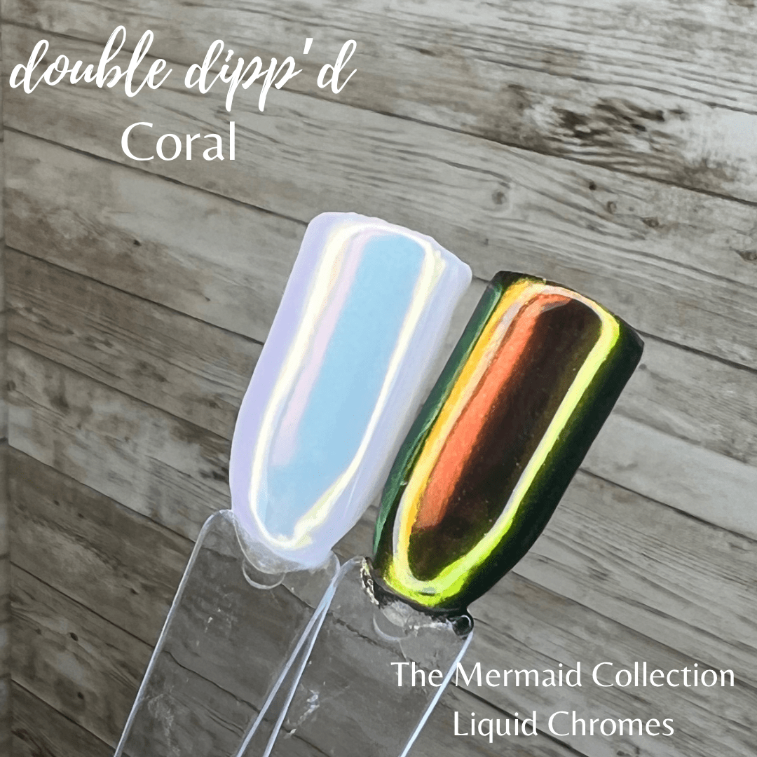 Liquid Chromes - Double Dipp'd Dip Powder