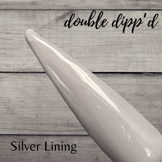 Silver Lining - Double Dipp'd Dip Powder